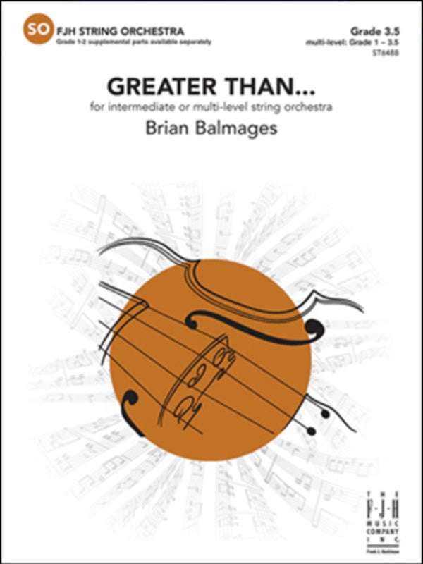 Greater Than - Supplementary Parts for Multi-level String Orchestra Grade 1-3.5 - Brian Balmages - FJH Music Company