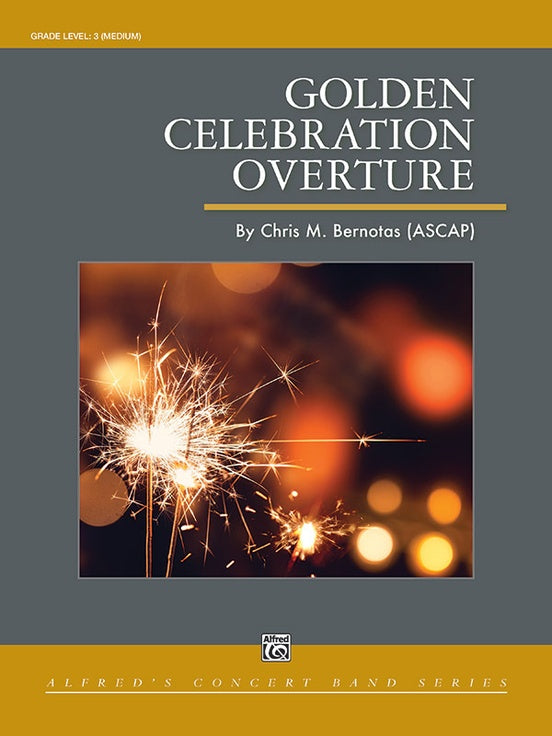 Golden Celebration Overture - Chris Bernotes - Concert Band Score & Parts - Alfred Publishing