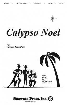 Calypso Noel - (Based on Matthew 1) - Gordon Krunnfusz - SATB Shawnee Press Choral Score Octavo