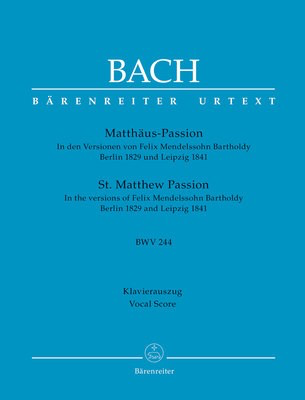 St Matthew Passion BWV 244 - Vocal Score - Johann Sebastian Bach - Classical Vocal Felix Bartholdy Mendelssohn Barenreiter Vocal Score