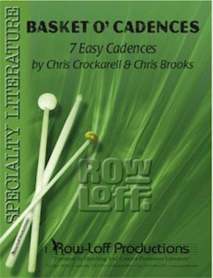Basket O' Cadences - 7 Easy Cadences - Chris Brooks|Chris Crockarell - Percussion Row-Loff Productions Percussion Ensemble Score/Parts/CD