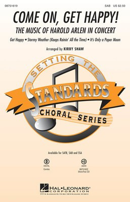 Come On, Get Happy! - The Music of Harold Arlen in Concert - Harold Arlen - SAB Kirby Shaw Billy Rose|E.Y. Yip Harburg|Ted Koehler Hal Leonard Choral Score Octavo