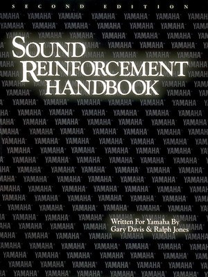 The Sound Reinforcement Handbook - Second Edition - Gary Davis|Ralph Jones - Yamaha