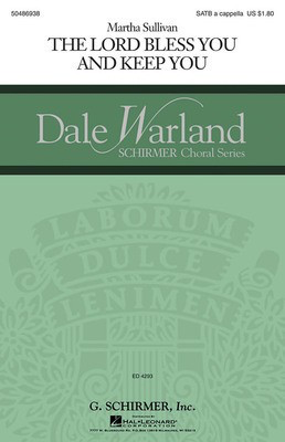 The Lord Bless You and Keep You - Dale Warland Choral Series - Martha Sullivan - SATB G. Schirmer, Inc. Choral Score Octavo