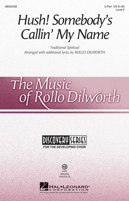 Hush! Somebody's Callin' My Name - Discovery Level 2 - 2-Part Rollo Dilworth Hal Leonard Octavo