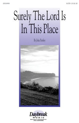 Surely the Lord Is in This Place - John Purifoy - SATB Daybreak Music Choral Score Octavo