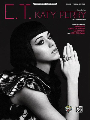 E.T. - Original Sheet Music Edition - Katy Perry|Lukasz Gottwald - Alfred Music Piano & Vocal