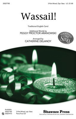 Wassail! - Together We Sing Series - Catherine DeLanoy|Peggy Proctor Aranowski - 3-Part Mixed w/opt. Bass Shawnee Press Choral Score Octavo