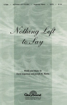Nothing Left to Say - David Angerman|Joseph Martin - SATB Shawnee Press Choral Score Octavo