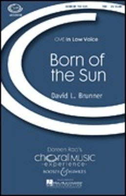 Born of the Sun - CME In Low Voice - David Brunner - TBB Boosey & Hawkes Octavo