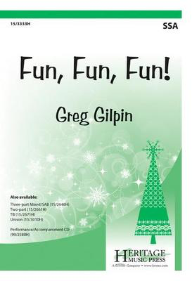 Fun, Fun, Fun! - Greg Gilpin - SSA Heritage Music Press Octavo