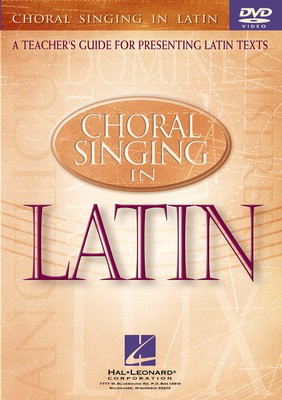 Choral Singing in Latin - A Teacher's Guide for Presenting Latin Texts - Hal Leonard Teacher Edition DVD