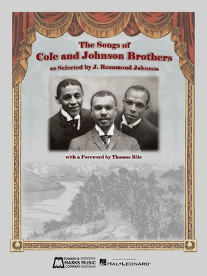 The Songs of Cole and The Johnson Brothers - Bob Cole|James Weldon Johnson|John Rosamond Johnson - Piano|Vocal Edward B. Marks Music Company