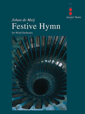 Festive Hymn - Johan de Meij - Amstel Music Score/Parts