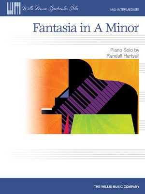 Fantasia in A Minor - Mid-Intermediate Level - Randall Hartsell - Piano Willis Music Piano Solo