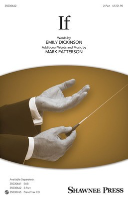 If - Emily Dickinson|Mark Patterson - 2-Part Shawnee Press Octavo