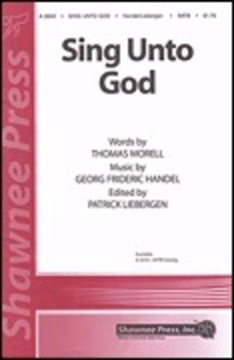Sing Unto God - George Frideric Handel - SATB Patrick Liebergen Shawnee Press Choral Score Octavo