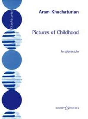 Pictures Of Childhood Piano - Khachaturian - Piano Solo - Boosey & Hawkes