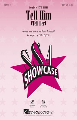 Tell Him (Tell Her) - Bert Russell - SSA Ed Lojeski Hal Leonard Octavo