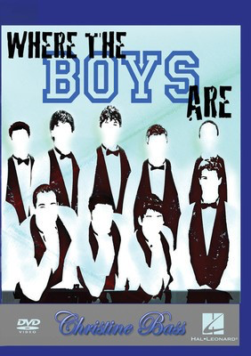 Where the Boys Are - Recruiting, Engaging, and Maintaining Those Tenors and Basses - Christine Bass Hal Leonard DVD
