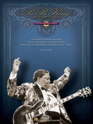 B.B. King - Master Bluesman: Deluxe Edition - Guitar Masters Series - Hal Leonard Guitar TAB /CD