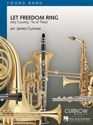 Let Freedom Ring (My Country, 'Tis of Thee) - Grade 2 - Score Only - James Curnow - Curnow Music Score