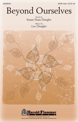 Beyond Ourselves - Lee Dengler - SATB Susan Naus Dengler Shawnee Press Choral Score Octavo