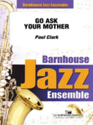 Go Ask Your Mother - Paul Clark - C.L. Barnhouse Company Score/Parts