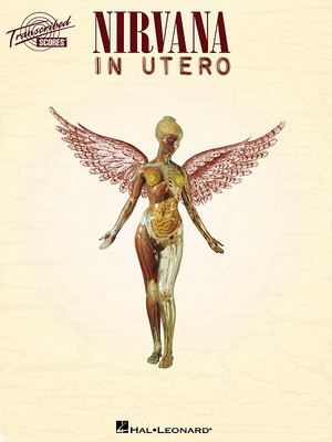 Nirvana - In Utero - Bass Guitar|Drums|Guitar|Keyboard|Vocal Hal Leonard Transcribed Score