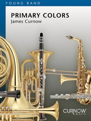 Primary Colors - Grade 2.5 - Score Only - James Curnow - Curnow Music Score