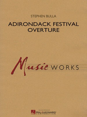 Adirondack Festival Overture - Stephen Bulla - Hal Leonard Score/Parts