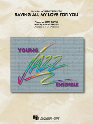Saving All My Love for You - Gerry Goffin|Michael Masser - Paul Lavender Hal Leonard Score/Parts