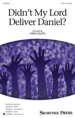 Didn't My Lord Deliver Daniel? - Traditional Spiritual - SATB Greg Gilpin Shawnee Press Octavo