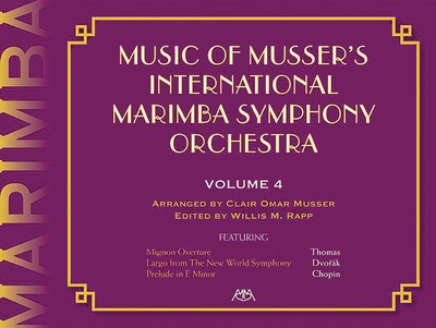 Music of Musser's International Marimba Symphony Orchestra - Volume 4 - Marimba Clair Omar Musser Meredith Music Percussion Ensemble