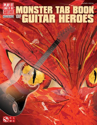 Monster Tab Book of Guitar Heroes - Play-It-Like-It-Is Guitar - Guitar|Vocal Cherry Lane Music Guitar TAB with Lyrics & Chords
