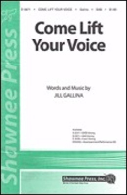 Come Lift Your Voice - Jill Gallina - SAB Shawnee Press Choral Score Octavo