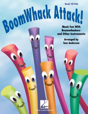 BoomWhack Attack! - Music Fun With Boomwhackers and Other Instruments - Tom Anderson Hal Leonard Softcover/CD