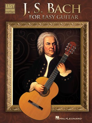 J.S. Bach for Easy Guitar - Johann Sebastian Bach - Guitar Hal Leonard Easy Guitar TAB