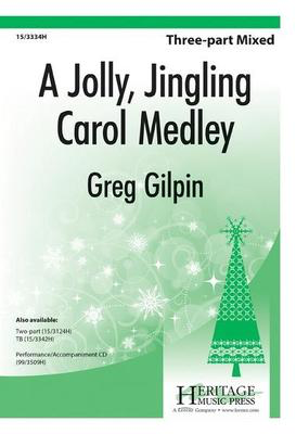 A Jolly, Jingling Carol Medley - 3-Part Mixed Greg Gilpin Heritage Music Press Octavo