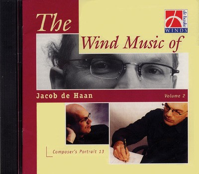 Wind Music of Jacob de Haan - Vol. 2 - De Haske Sampler CD - Jacob de Haan - De Haske Publications CD