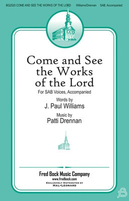 Come and See the Works of the Lord - Patti Drennan - SAB J. Paul Williams Fred Bock Music Company Choral Score Octavo