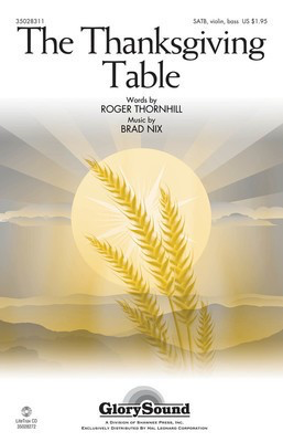 The Thanksgiving Table - Brad Nix - SATB Roger Thornhill Shawnee Press Choral Score Octavo