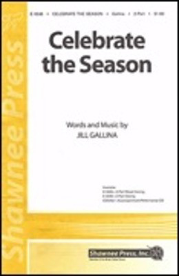 Celebrate the Season - Jill Gallina - 2-Part Shawnee Press Choral Score Octavo
