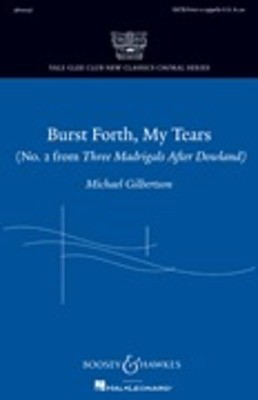 Burst Forth, My Tears - (No. 2 from Three Madrigals after Dowland) Yale Glee Club New Classic - SATB Michael Gilbertson Boosey & Hawkes Octavo