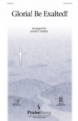 Gloria! Be Exalted! - SATB Marty Parks PraiseSong Choral Score Octavo