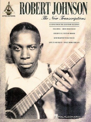 Robert Johnson - The New Transcriptions - Guitar Hal Leonard Guitar TAB with Lyrics & Chords