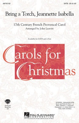 Bring a Torch, Jeanette Isabella - SATB John Leavitt Hal Leonard Choral Score Octavo