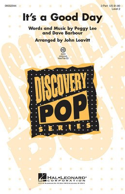 It's a Good Day - Discovery Level 2 - Dave Barbour|Peggy Lee - 2-Part John Leavitt Hal Leonard Choral Score Octavo