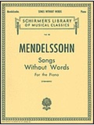 Songs Without Words - Piano Solo - Felix Bartholdy Mendelssohn - Piano G. Schirmer, Inc. Piano Solo