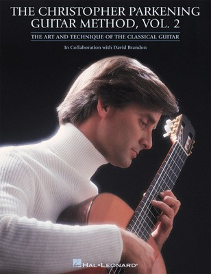 The Christopher Parkening Guitar Method - Volume 2 - Guitar Technique - Classical Guitar David Brandon|Jack Marshall Christopher Parkening Hal Leonard